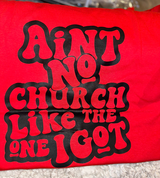 Ain’t No church Like The One I got